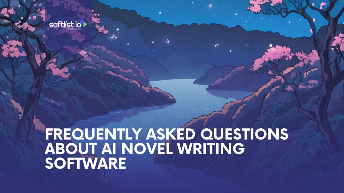 Frequently Asked Questions About AI Novel Writing Software