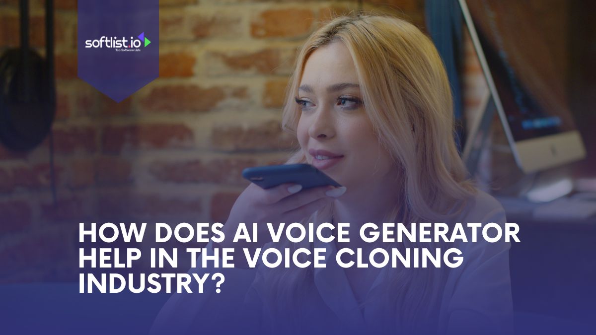 How Does AI Voice Generator Help in the Voice Cloning Industry