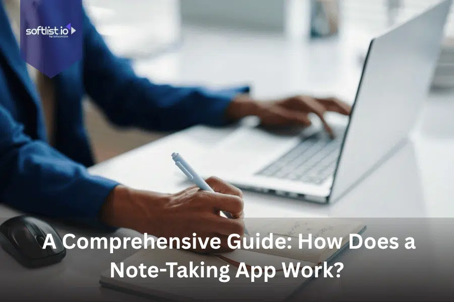 A Comprehensive Guide: How Does a Note-Taking App Work? 