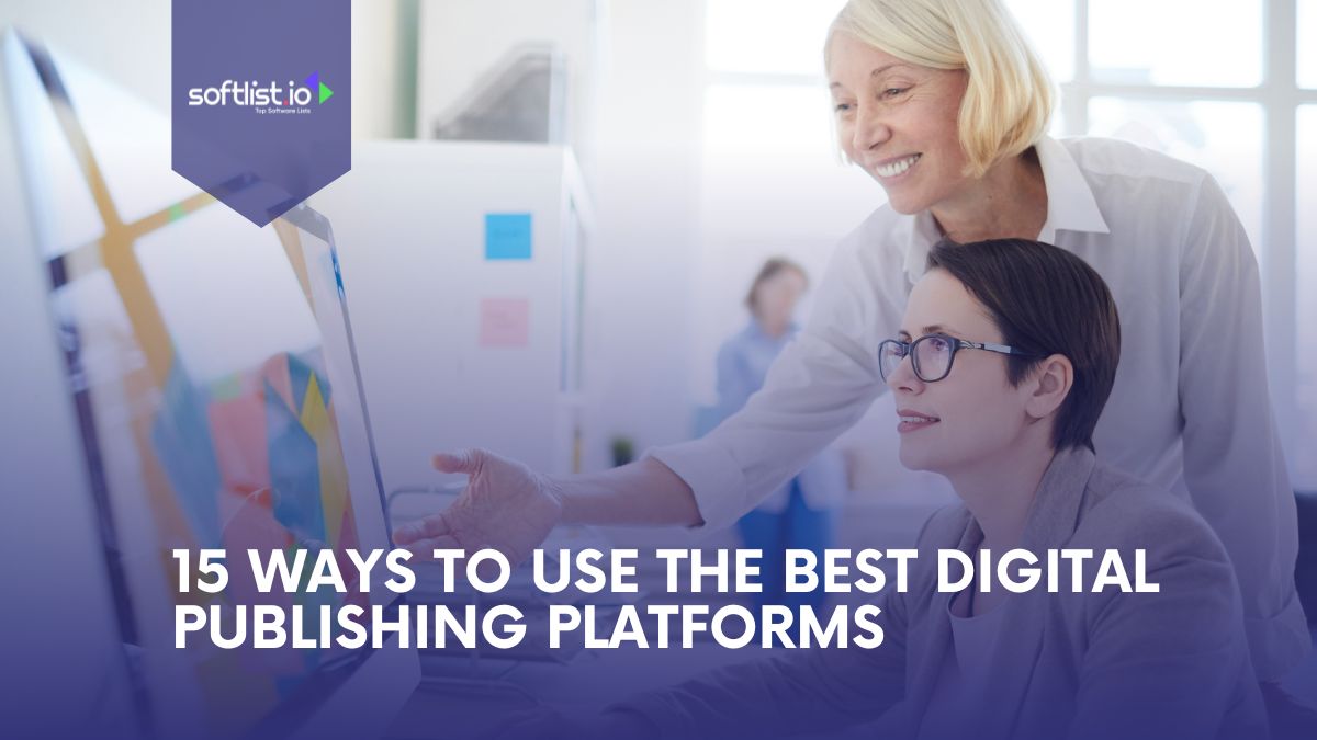 15 Ways To Use The Best Digital Publishing Platforms