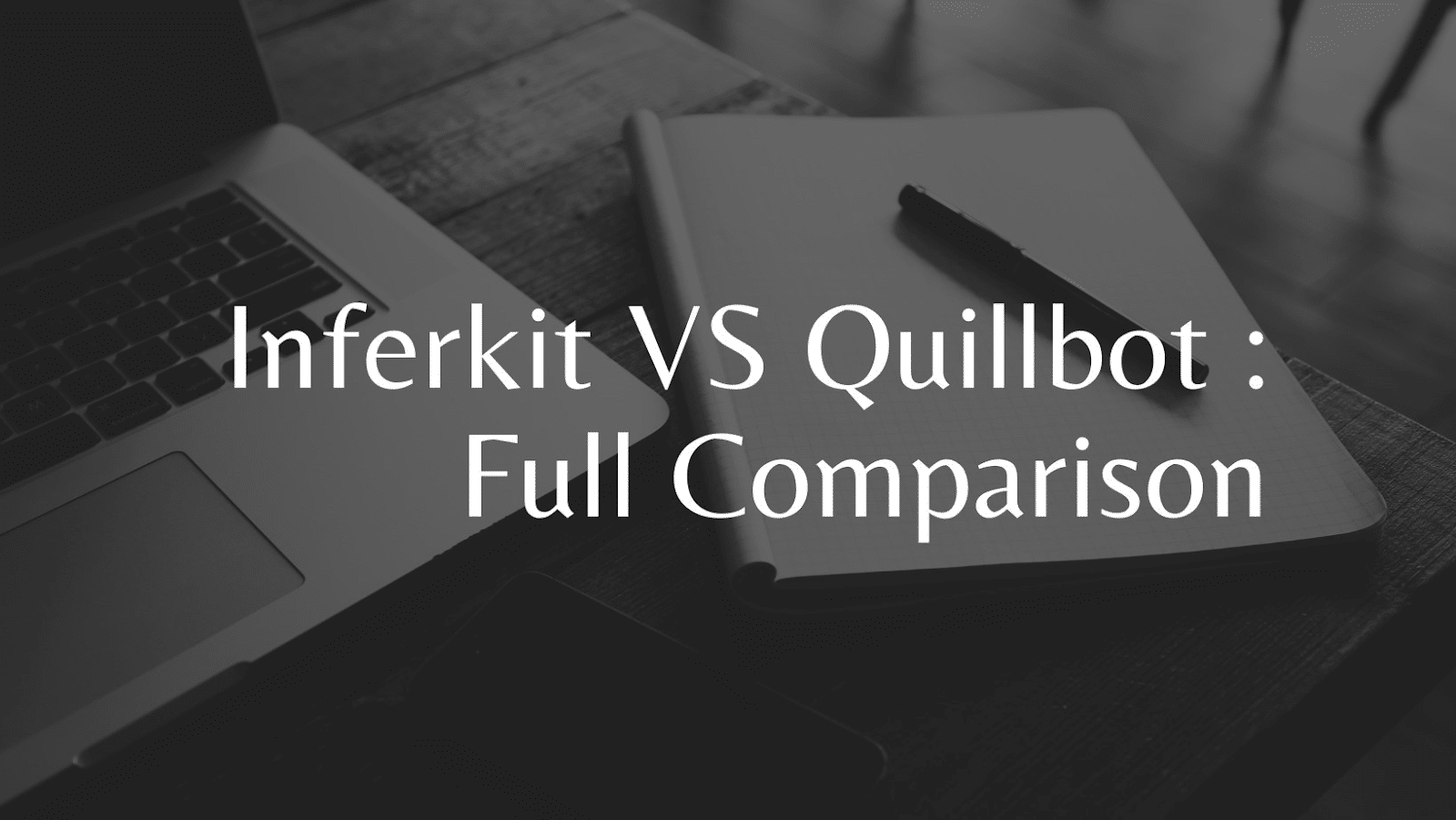 inferkit vs quillbot full comparison