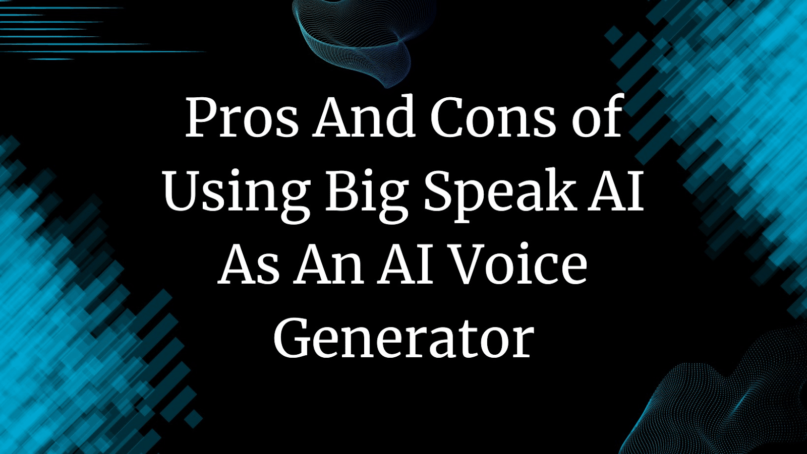 pros and cons of bigspeak ai