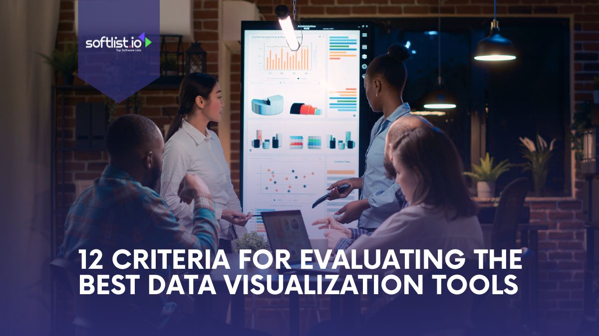 12 Criteria for Evaluating The Best Data Visualization Tools