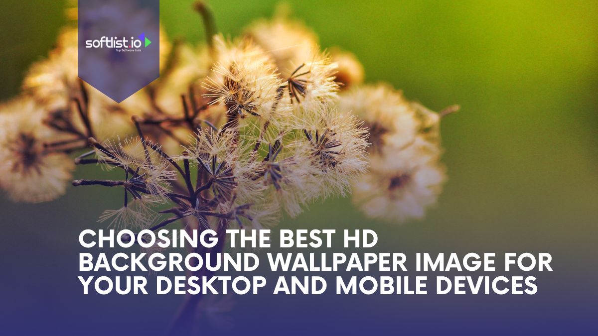 Choosing the Best HD Background Wallpaper Image for Your Desktop and Mobile Devices