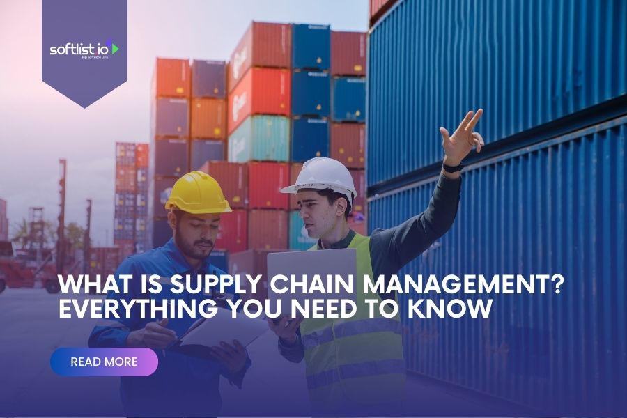 What is Supply Chain Management Everything You Need to Know