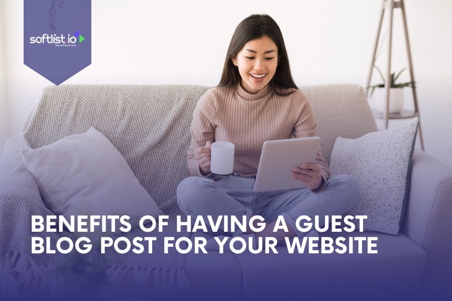 Benefits of Having a Guest Blog Post for Your Website