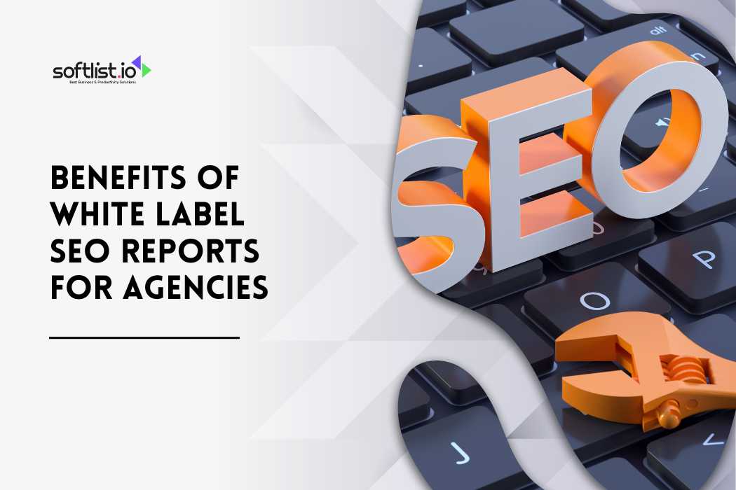 Benefits of White-Label SEO Reports for Agencies