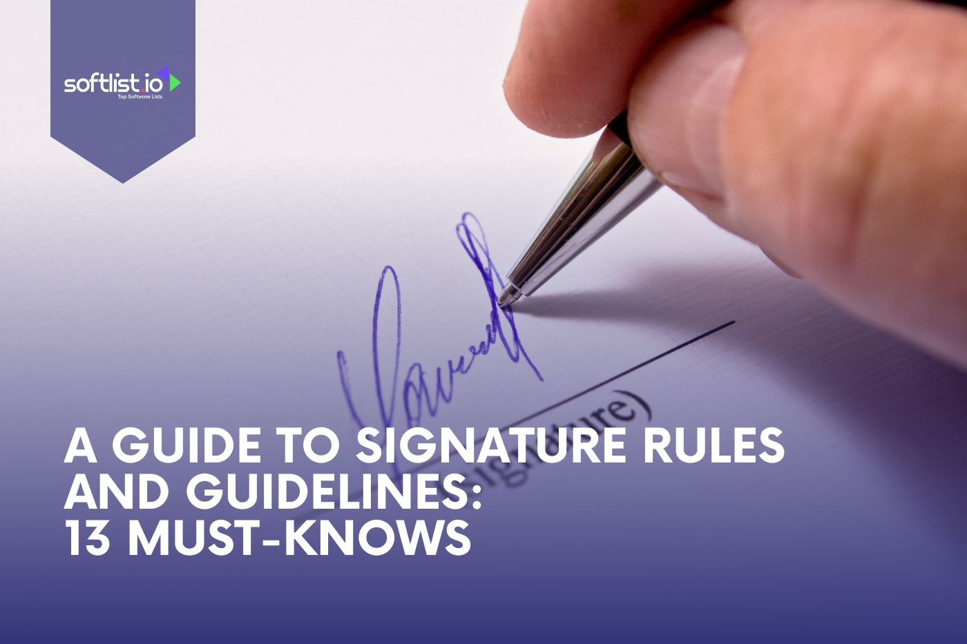 A Guide to Signature Rules and Guidelines 13 Must-Knows