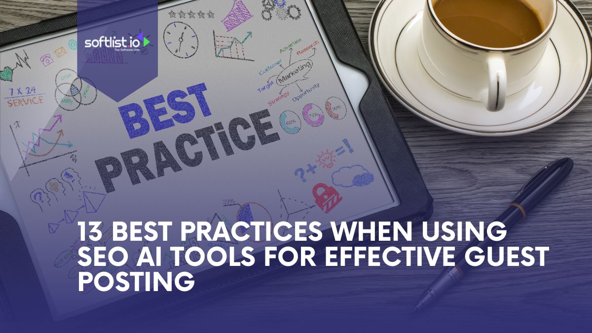 13 Best Practices When Using SEO AI Tools For Effective Guest Posting