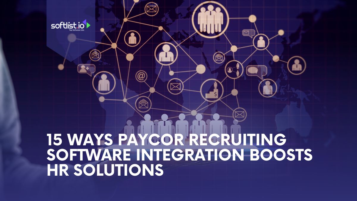 15 Ways Paycor Recruiting Software Integration Boosts HR Solutions