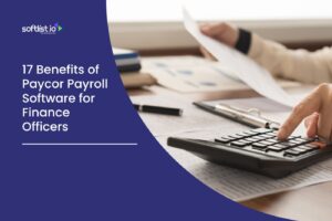 17 Benefits of Paycor Payroll Software for Finance Officers