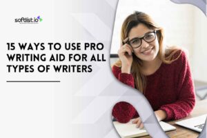 15 Ways To Use Pro Writing Aid for All Types of Writers