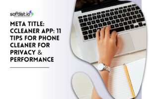 Ccleaner App 11 Tips for Phone Cleaner for Privacy & Performance