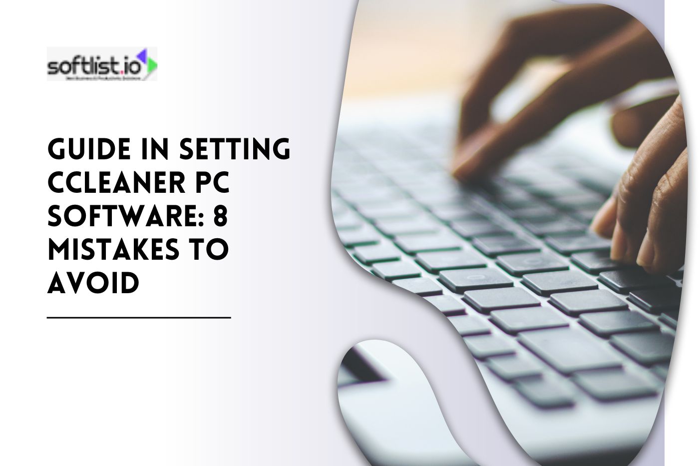 Guide to Setting CCLeaner PC Software 8 Mistakes to Avoid