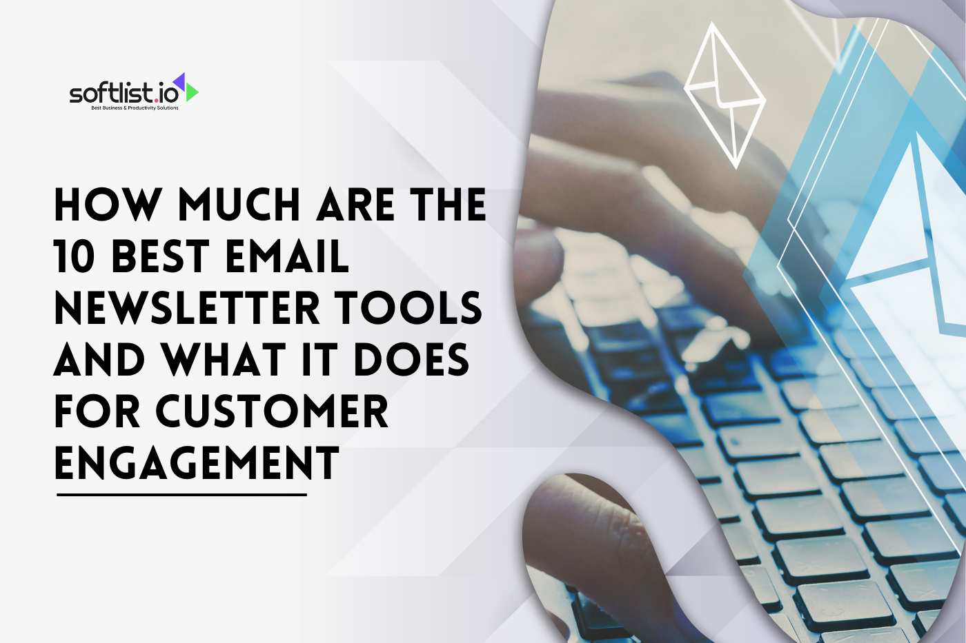 How Much are the 10 Best Email Newsletter Tools And What it does for Customer Engagement