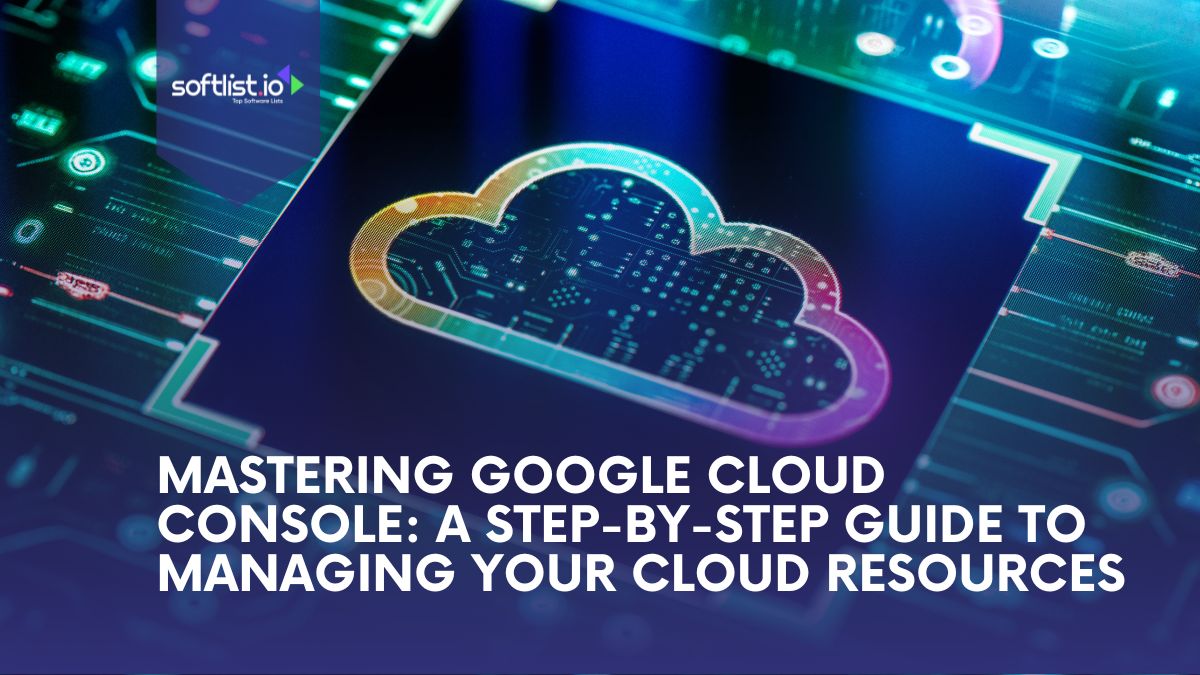 Mastering Google Cloud Console: A Step-by-Step Guide to Managing Your Cloud Resources