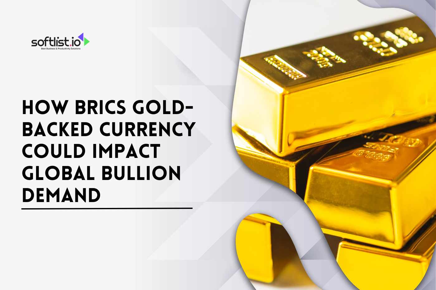 How BRICS Gold-Backed Currency Could Impact Global Bullion Demand
