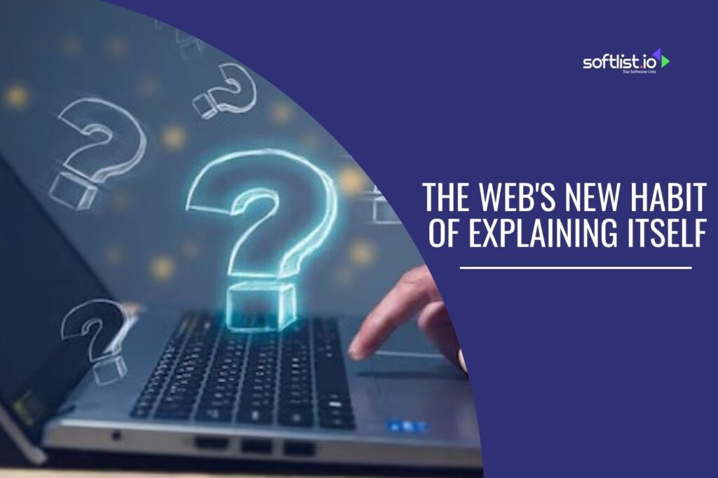 The Web’s New Habit of Explaining Itself