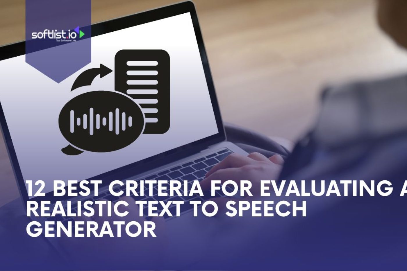 12 Best Criteria for Evaluating a Realistic Text to Speech Generator