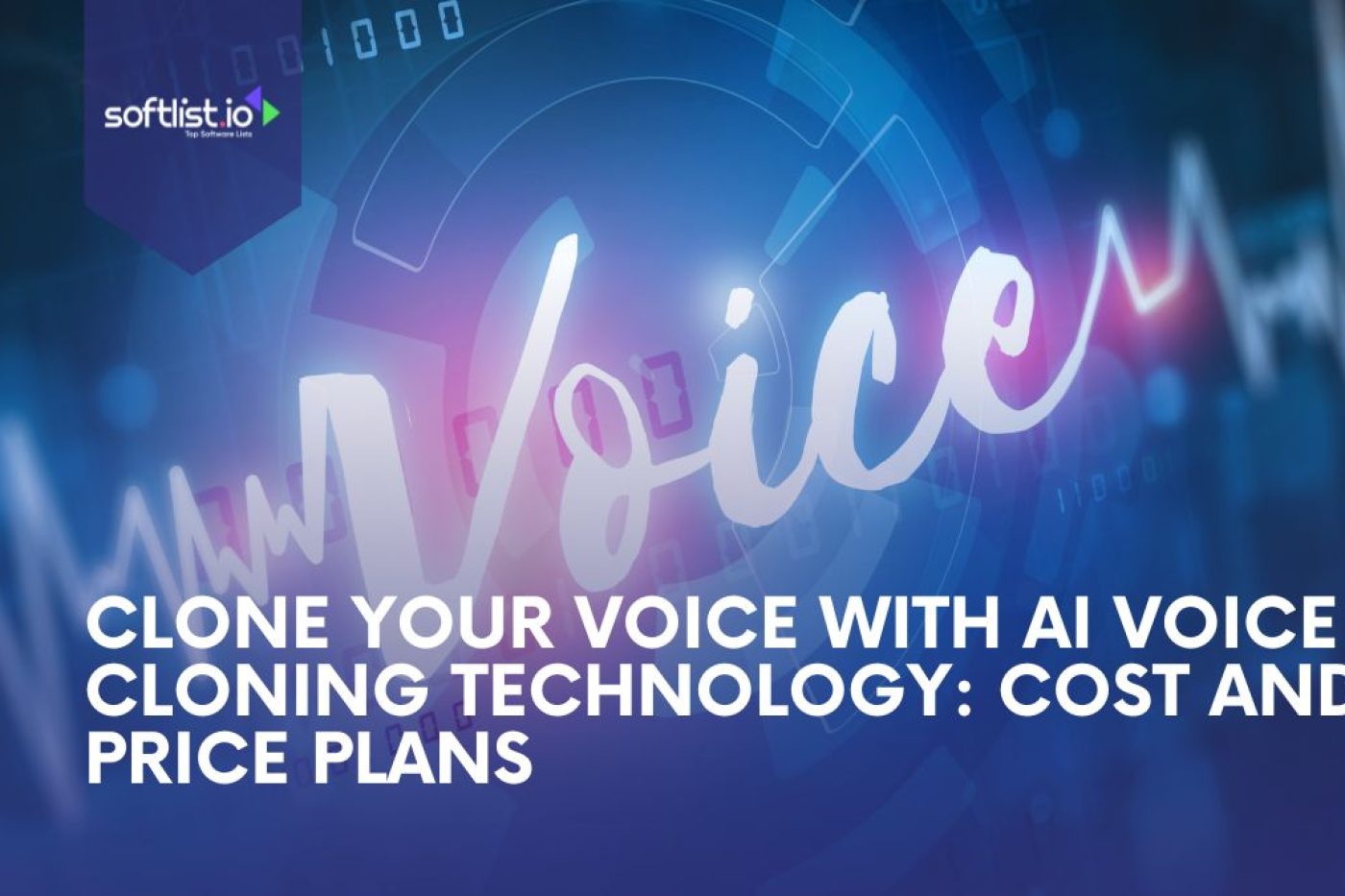 Clone Your Voice With AI Voice Cloning Technology Cost and Price Plans