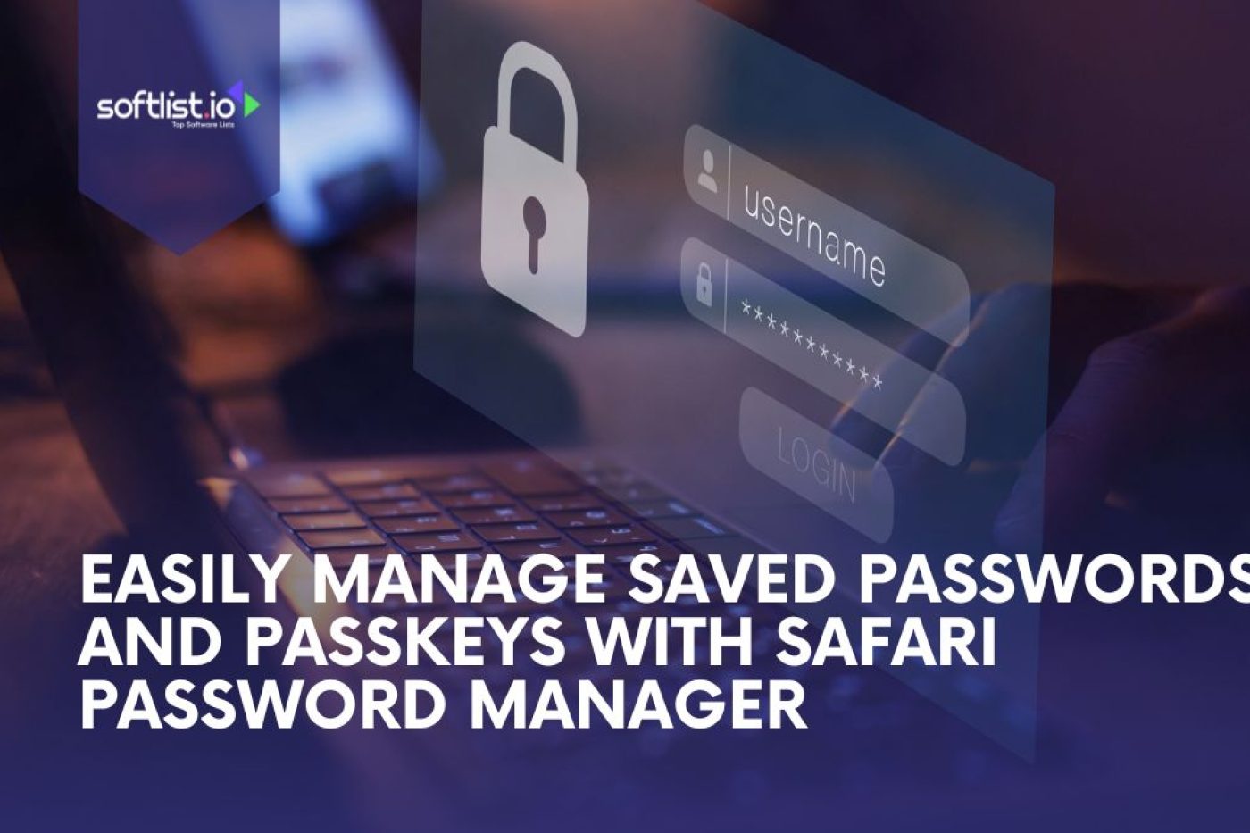 Easily Manage Saved Passwords and Passkeys With Safari Password Manager