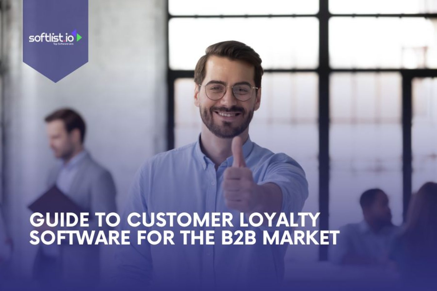 Guide to Customer Loyalty Software for the B2B Market