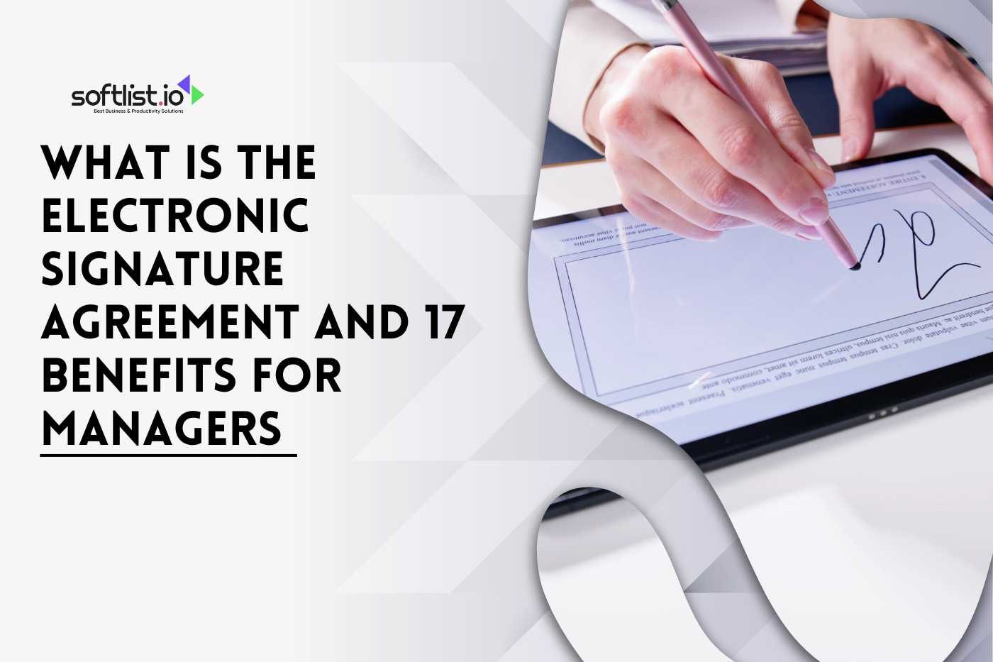 What is the Electronic Signature Agreement and 17 Benefits for Managers