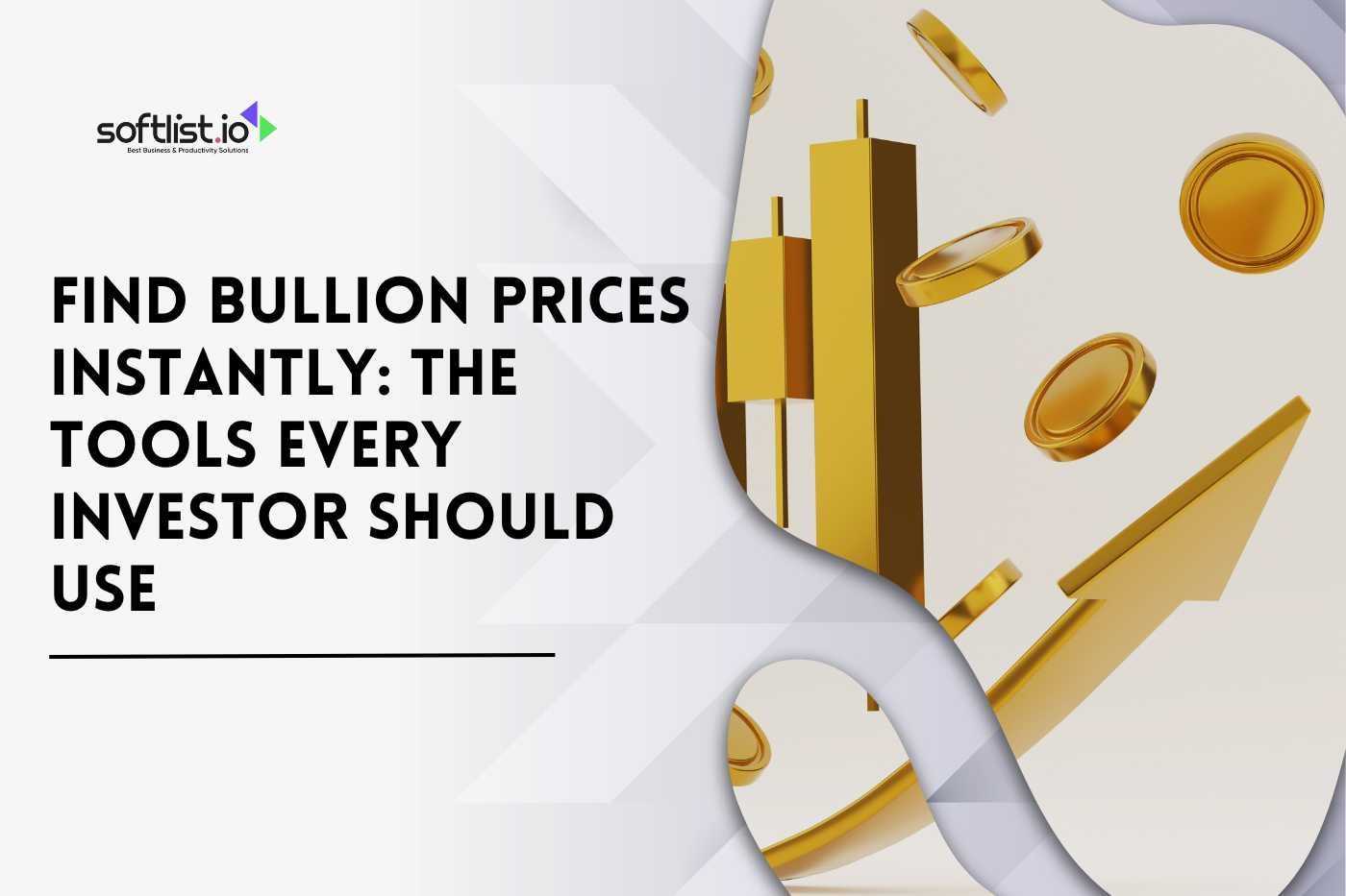 Find Bullion Prices Instantly: The Tools Every Investor Should Use